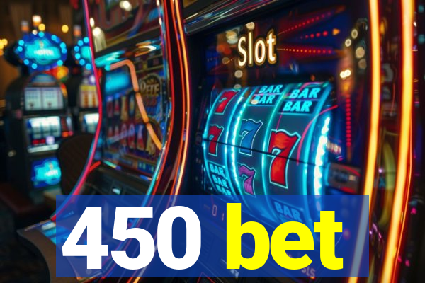 450 bet